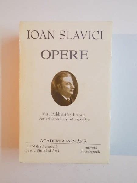 Opere De Ioan Slavici Vol Vii 2006