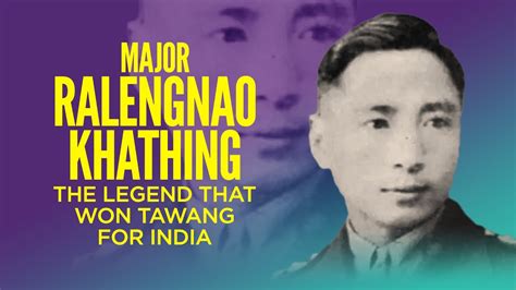 Major Ralengnao Khathing The Legend That Won Tawang For India Youtube