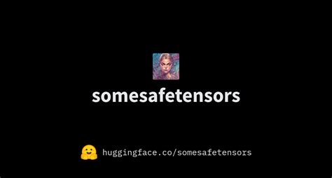 somesafetensors (some safetensors)