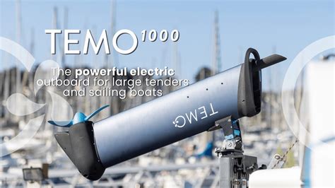 Temo·1000 The Powerful Electric Outboard For Large Tenders And