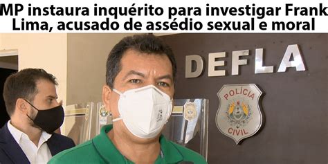 MPAC instaura inquérito para investigar Frank Lima acusado de assédio