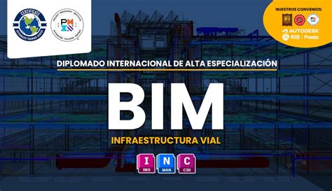 DIPLOMADO INTERNACIONAL DE ALTA ESPECIALIZACION BIM INFRAESTRUCTURA