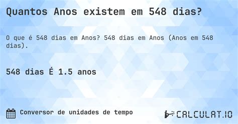 500 Dias É Quantos Anos - Quantos anos existem em 548 dias? - Calculatio
