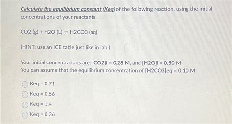 Solved Calculate The Equilibrium Constant Keq ﻿of The