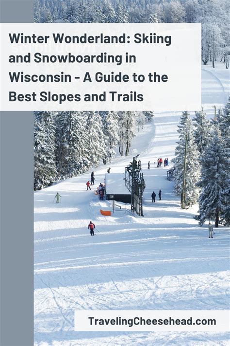 Winter Wonderland: Skiing and Snowboarding in Wisconsin – A Guide to ...