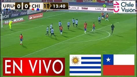 Uruguay Vs Chile En Vivo Partido Hoy Uruguay Vs Chile En Vivo Ver