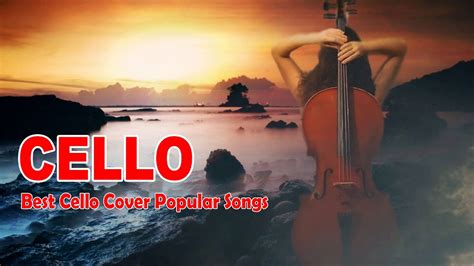 Top Cello Covers Of Popular Songs The Best Covers Of