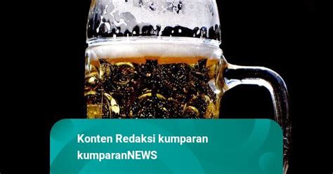 Draf Ruu Larangan Minuman Beralkohol Minum Alkohol Diancam Denda