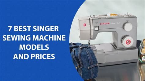 Singer Sewing Machine Models And Prices Best 7 Top Rated Singer