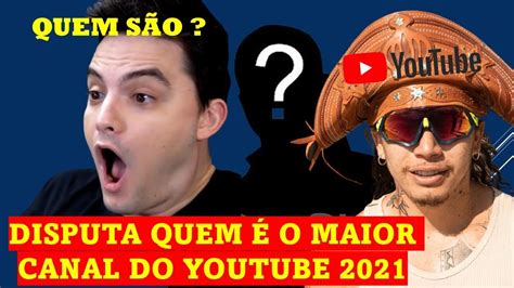 Disputa Os Maiores Canais Do Youtube Brasil YouTube