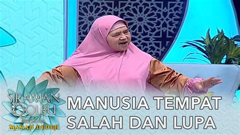 Manusia Tempatnya Salah Tempatnya Lupa Siraman Qolbu Mamah Dedeh