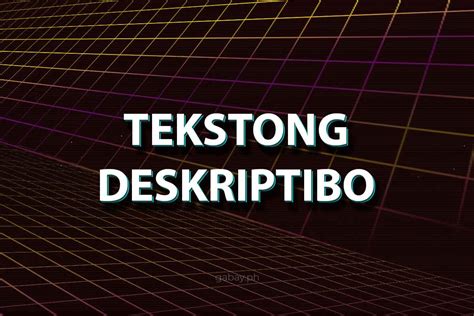 Ano Ang Tekstong Deskriptibo Gabay Filipino