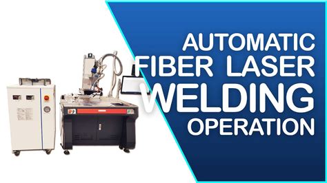 Automatic Fiber Laser Welding Machine Operation Of Laser Welding