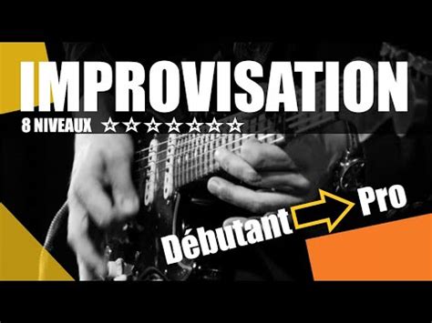 Les 8 étapes de l improvisation YouTube