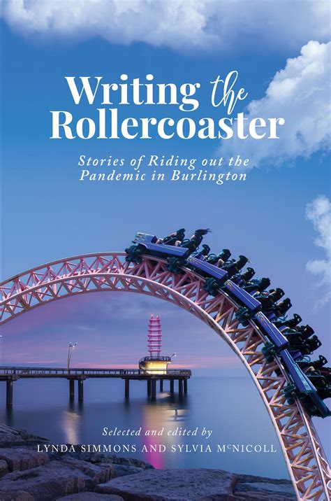 Writing the Rollercoaster: Stories of Riding out the Pandemic in
