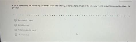 Solved A Nurse Is Reviewing The Laboratory Values Of A Chegg