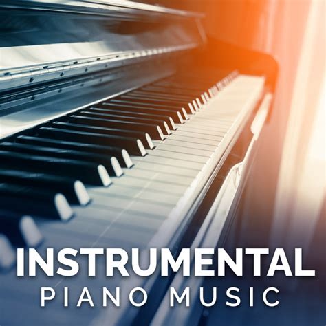 Instrumental Piano Music Compilation By Various Artists Spotify