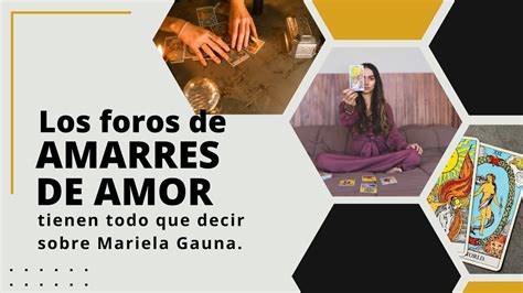 Los Foros De Amarres De Amor Tienen Todo Que Decir Sobre Mariela Gauna