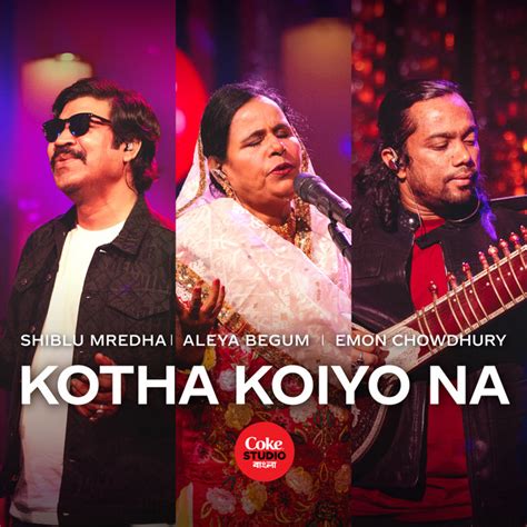 Kotha Koiyo Na Song And Lyrics By Emon Chowdhury Aleya Begum Arfan