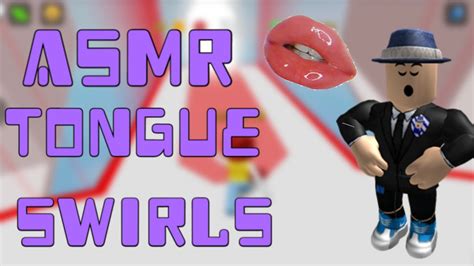 ROBLOX ASMR INTENSE TONGUE SWIRLING AND FLUTTERS YouTube