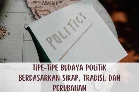 Foto Tipe Tipe Budaya Politik Berdasarkan Sikap Tradisi Dan Sexiz Pix