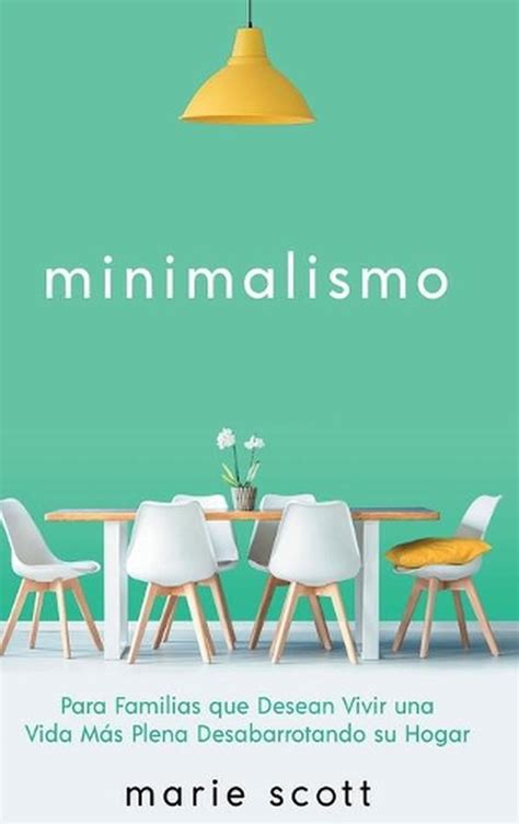 Minimalismo Para Familias Que Desean Vivir Una Vida M S Plena