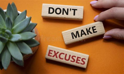 Dont Make Excuses Symbol Concept Word Dont Make Excuses On Wooden