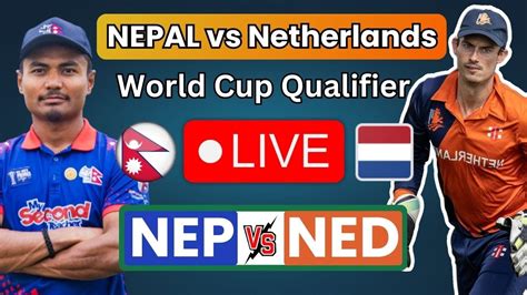 Nepal Vs Netherlands Live Icc World Cup Qualifier 2023 Live Score Nepal Vs Netherland Live