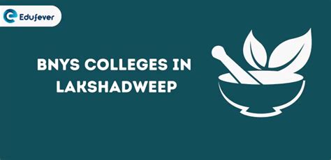 List Of BNYS Colleges In Lakshadweep 2024 25 Govt Pvt Seats Fees Estd