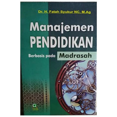 Jual Manajemen Pendidikan Berbasis Pada Madrasah Fatah Syukur Nr