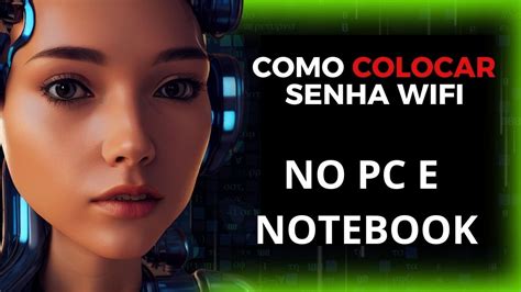 Como Colocar Senha Wifi No Pc E Notebook Wifi Pc Youtube