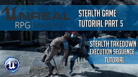 Stealth Takedown Execution Sequence Stealth Game Tutorial Part 5