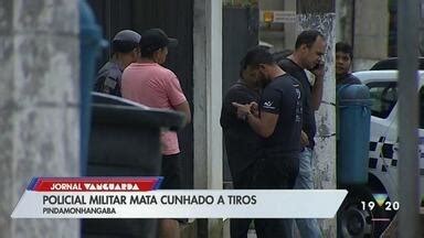 Jornal Vanguarda Policial Militar Mata Cunhado A Tiros Globoplay