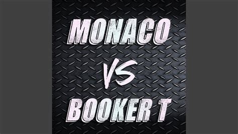 Monaco Vs Booker T YouTube Music