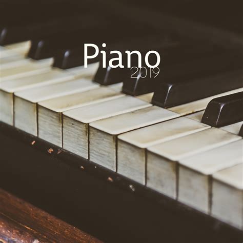 Instrumental - Piano Collection 2019: Beautiful Piano for Relaxation, Classical Jazz to Rest ...