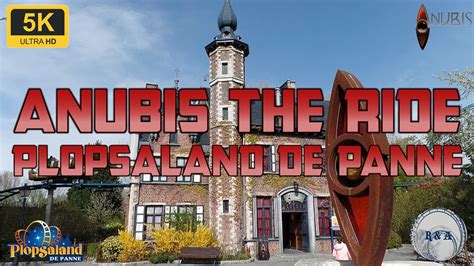 Anubis The Ride Onride Offride Pov Plopsaland De Panne K Youtube