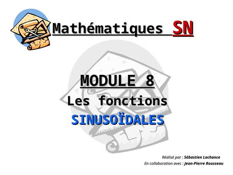 PPT Mathématiques SN MODULE 8 Les fonctions SINUSOÏDALES Réalisé par