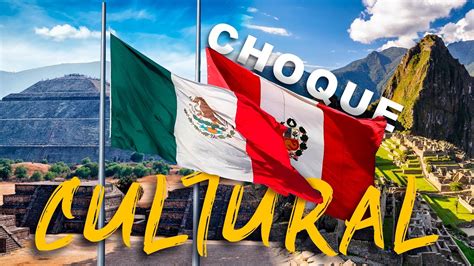 CHOQUE CULTURAL DE PERUANO VIVIENDO EN MÉXICO YouTube