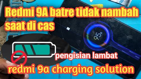 Redmi A Batre Tidak Bertambah Saat Di Cas Redmi A Charging Problem