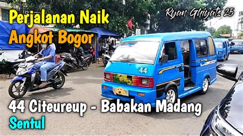 Trip Angkot Bogor 44 Citeureup Babakan Madang Sentul YouTube