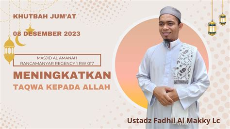 Meningkatkan Taqwa Kepada Allah Khutbah Jum At Ustadz Fadhil Al