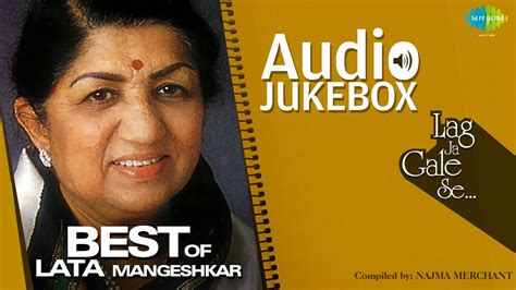 Best Of Lata Mangeshkar Jukebox Lag Ja Gale Se Lata Mangeshkar