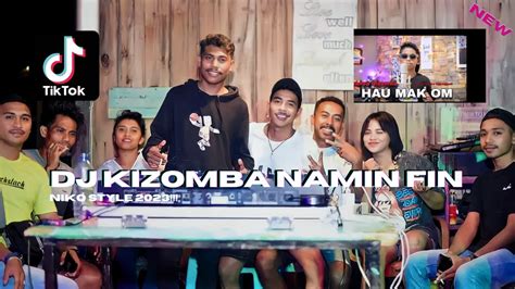 Dansa Kizomba Naminan Fin Hau Mak Om Cover Javiero Nggonggoek Remix