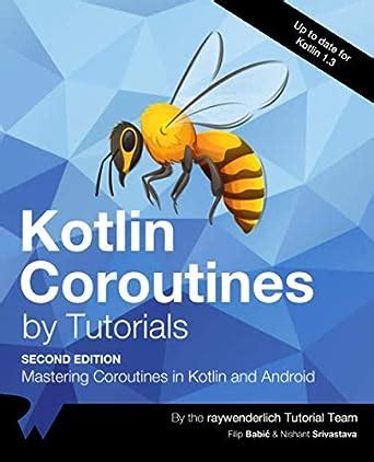 Kotlin Coroutines By Tutorials Second Edition Mastering Coroutines