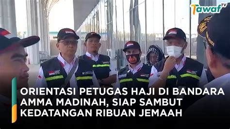 Orientasi Petugas Haji Di Bandara Amma Madinah Siap Sambut Kedatangan