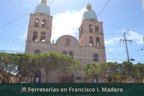 Ferreterías en Francisco I Madero Cerca de Mí Abiertas Hoy