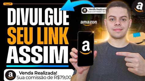 Como Divulgar Link de Afiliado Amazon Divulgue Grátis e Venda Todo