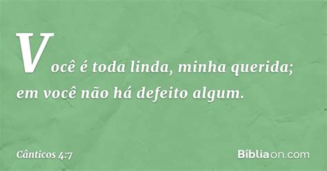 Cânticos 4 7 Significado - Cânticos 4:7 (Você é toda linda minha querida) - Bíblia
