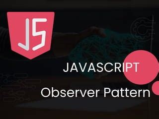 JavaScript Observer Pattern Presentation 1 Pdf