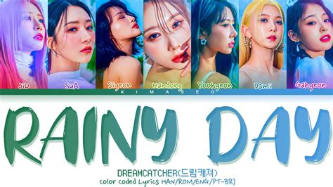 Color Coded Lyrics HAN ROM ENG PT BR Dreamcatcher 드림캐쳐 Rainy Day 이 비가